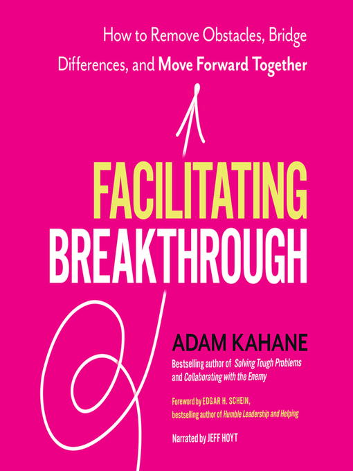 Title details for Facilitating Breakthrough by Adam Kahane - Available